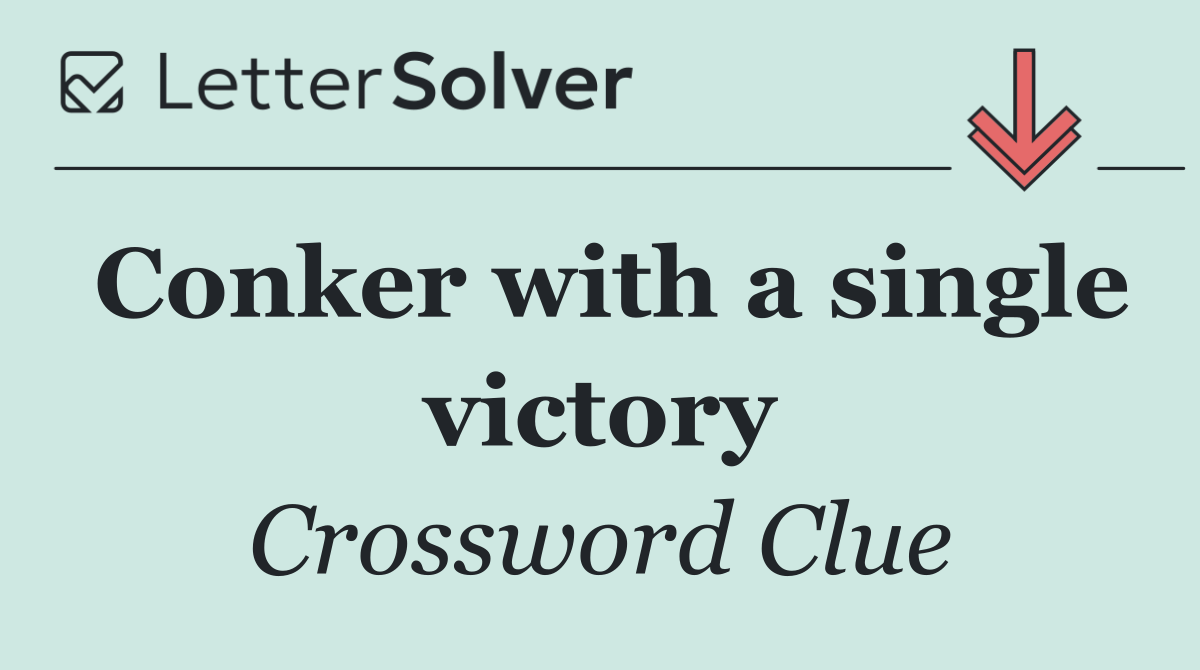 Conker with a single victory