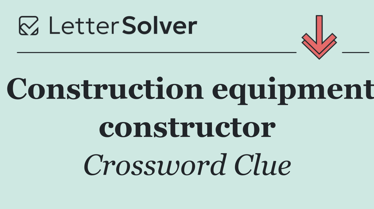Construction equipment constructor