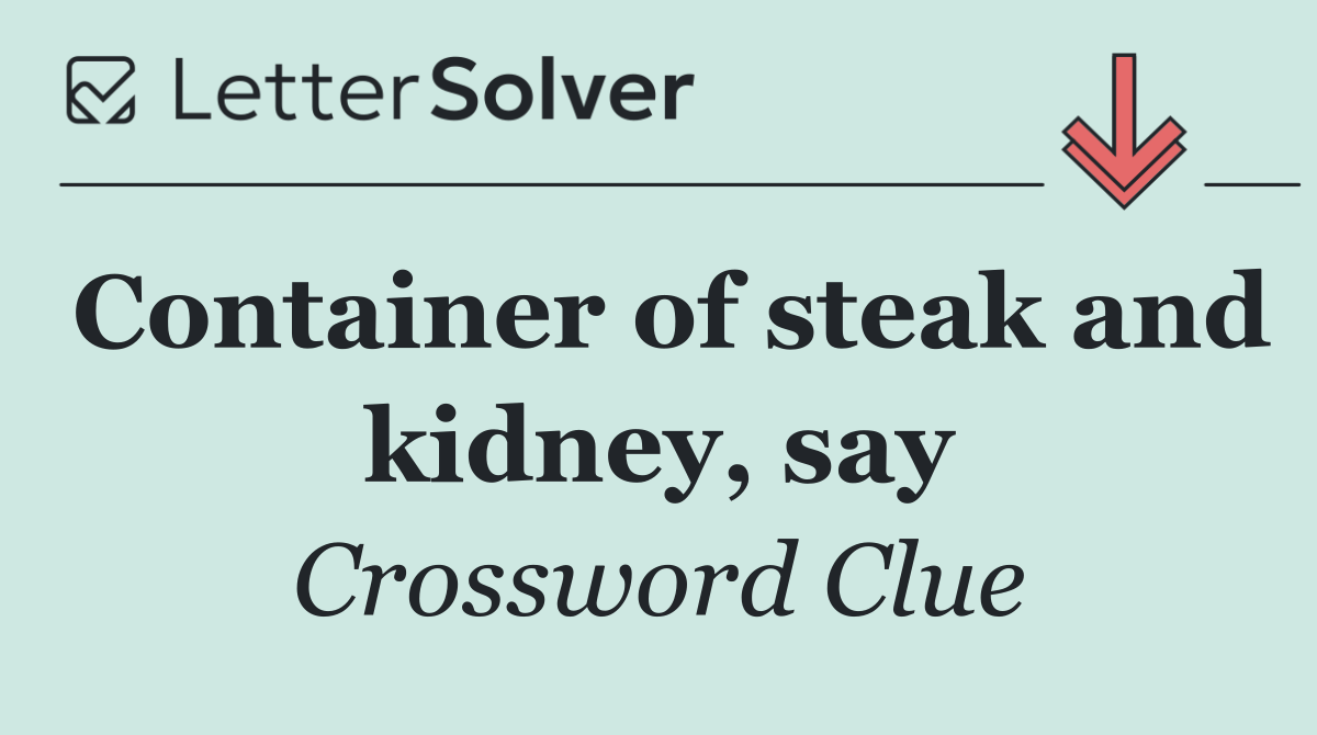 Container of steak and kidney, say