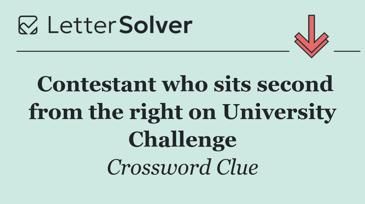 Contestant who sits second from the right on University Challenge