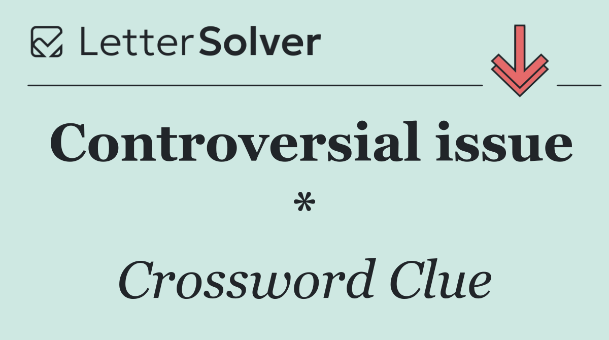 Controversial issue *