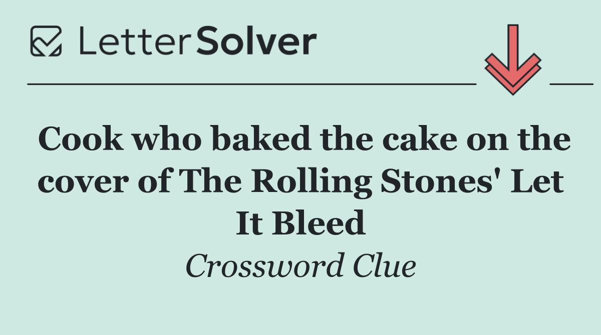 Cook who baked the cake on the cover of The Rolling Stones' Let It Bleed