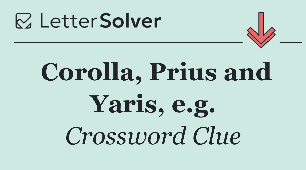 Corolla, Prius and Yaris, e.g.