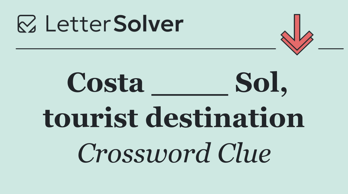 Costa ____ Sol, tourist destination