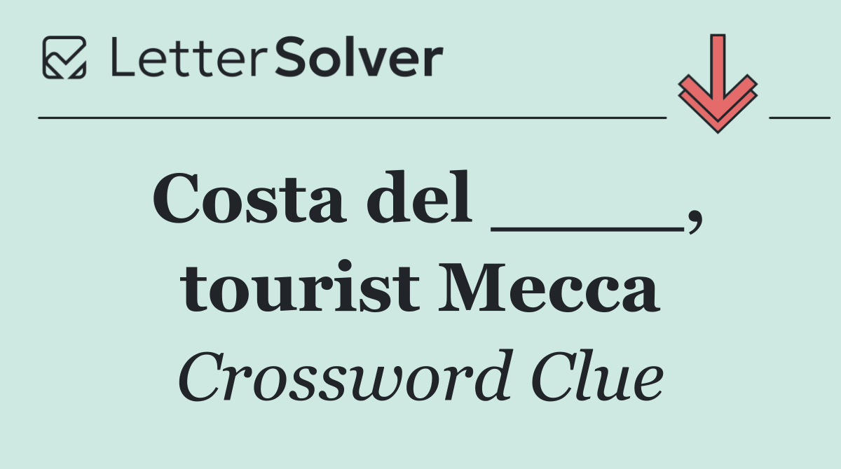 Costa del ____, tourist Mecca