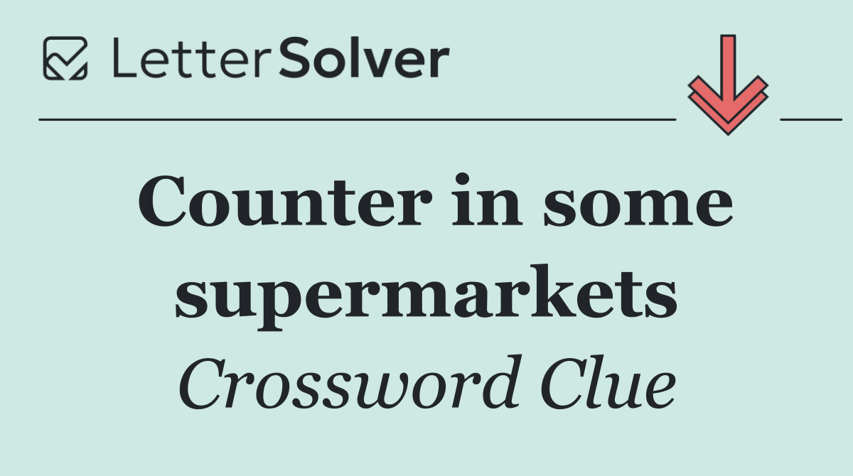 Counter in some supermarkets