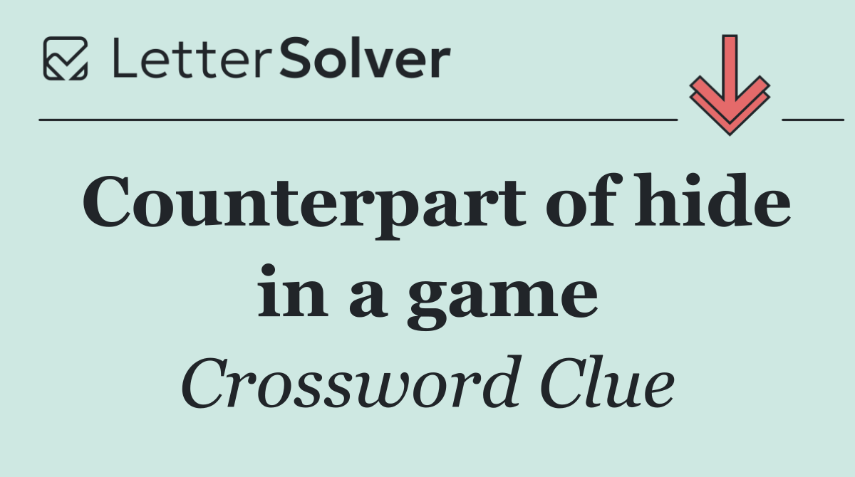 Counterpart of hide in a game