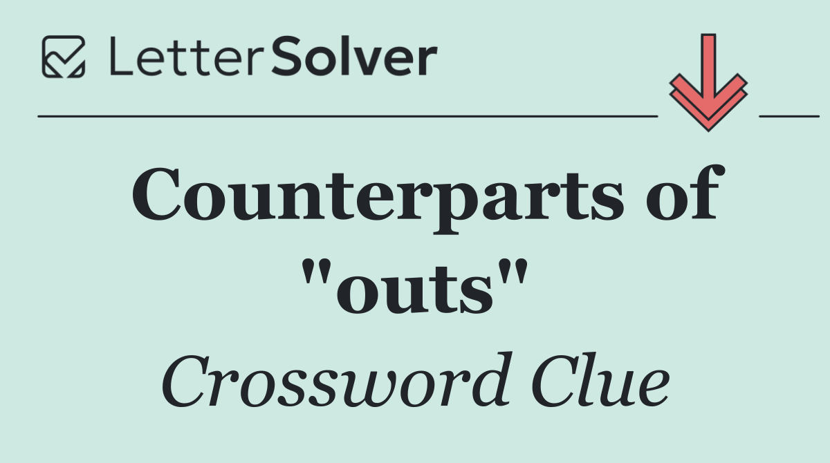 Counterparts of "outs"