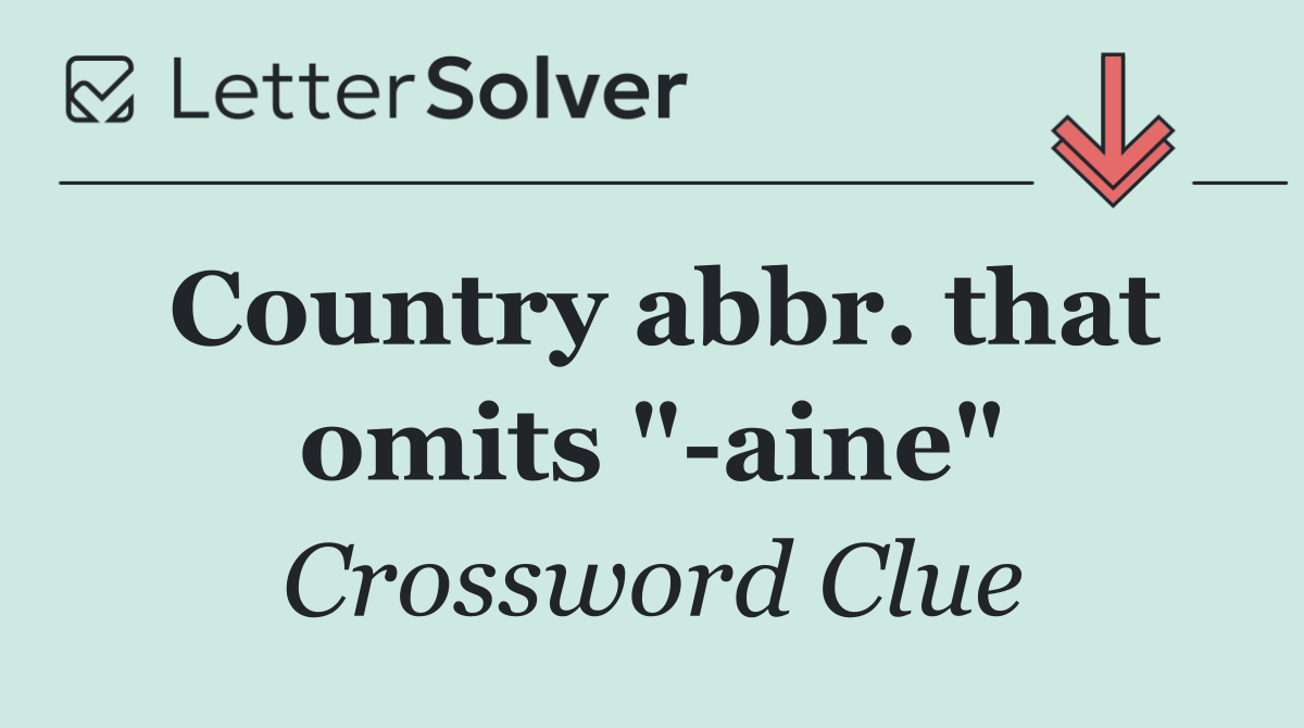 Country abbr. that omits " aine"