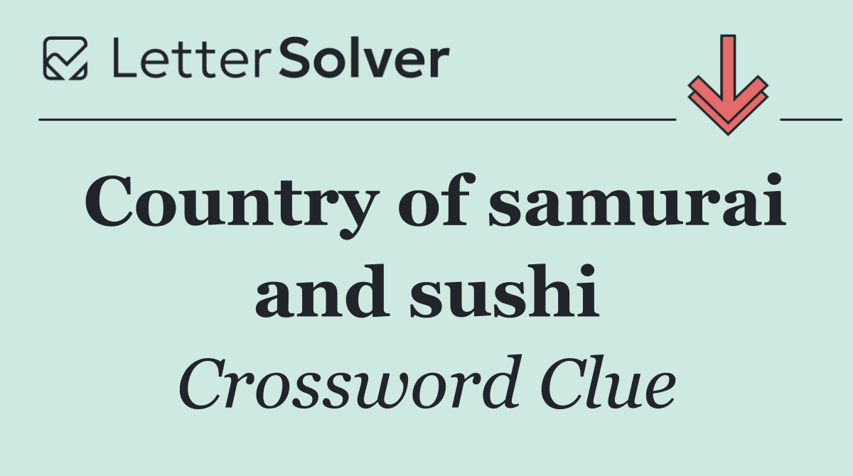 Country of samurai and sushi