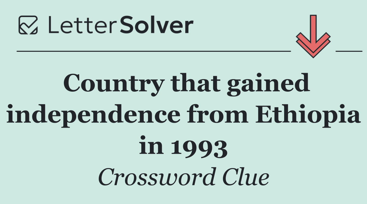 Country that gained independence from Ethiopia in 1993