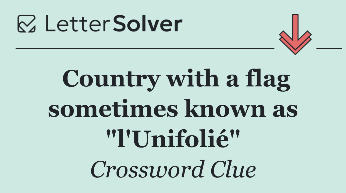 Country with a flag sometimes known as "l'Unifolié"