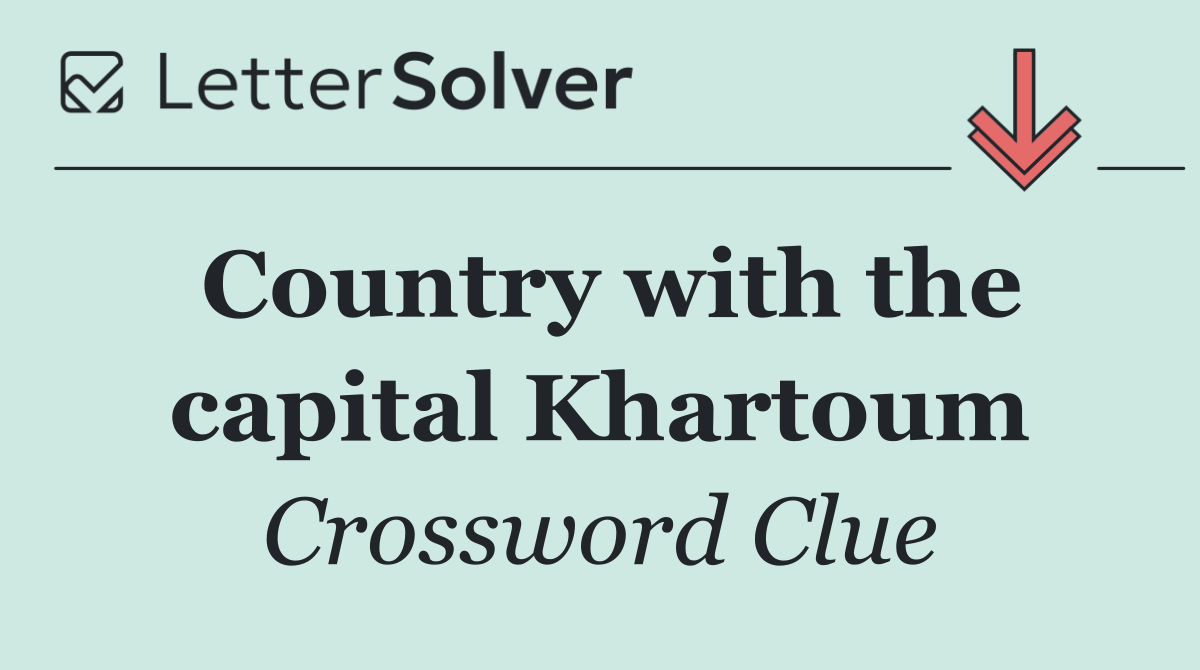 Country with the capital Khartoum