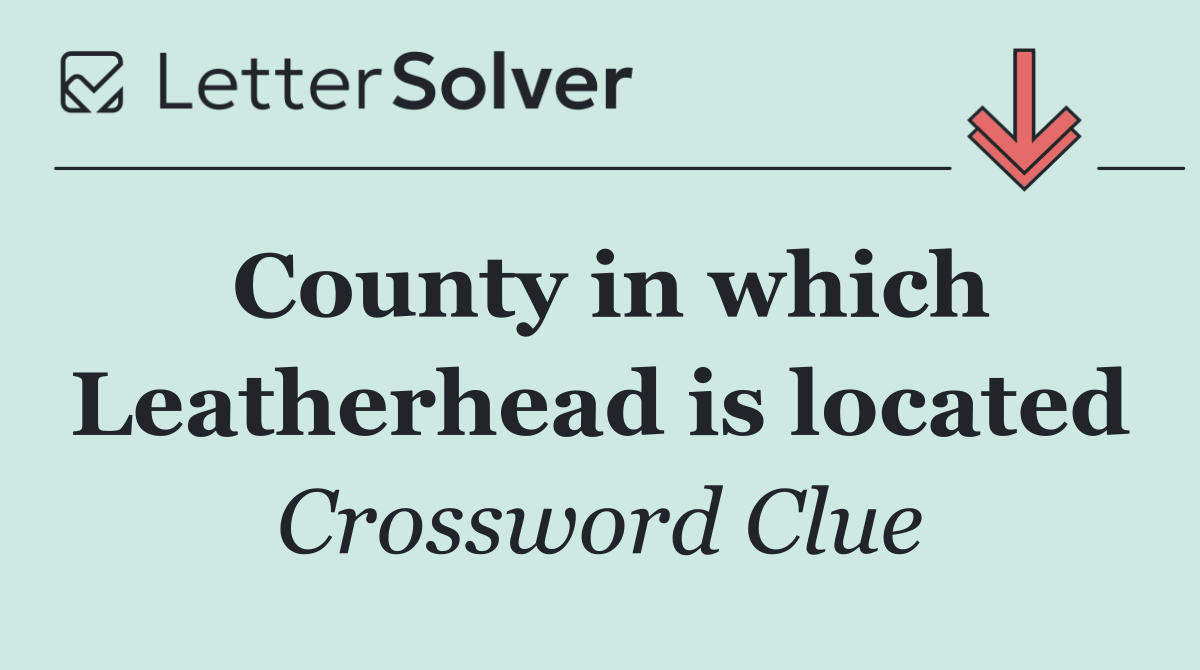 County in which Leatherhead is located