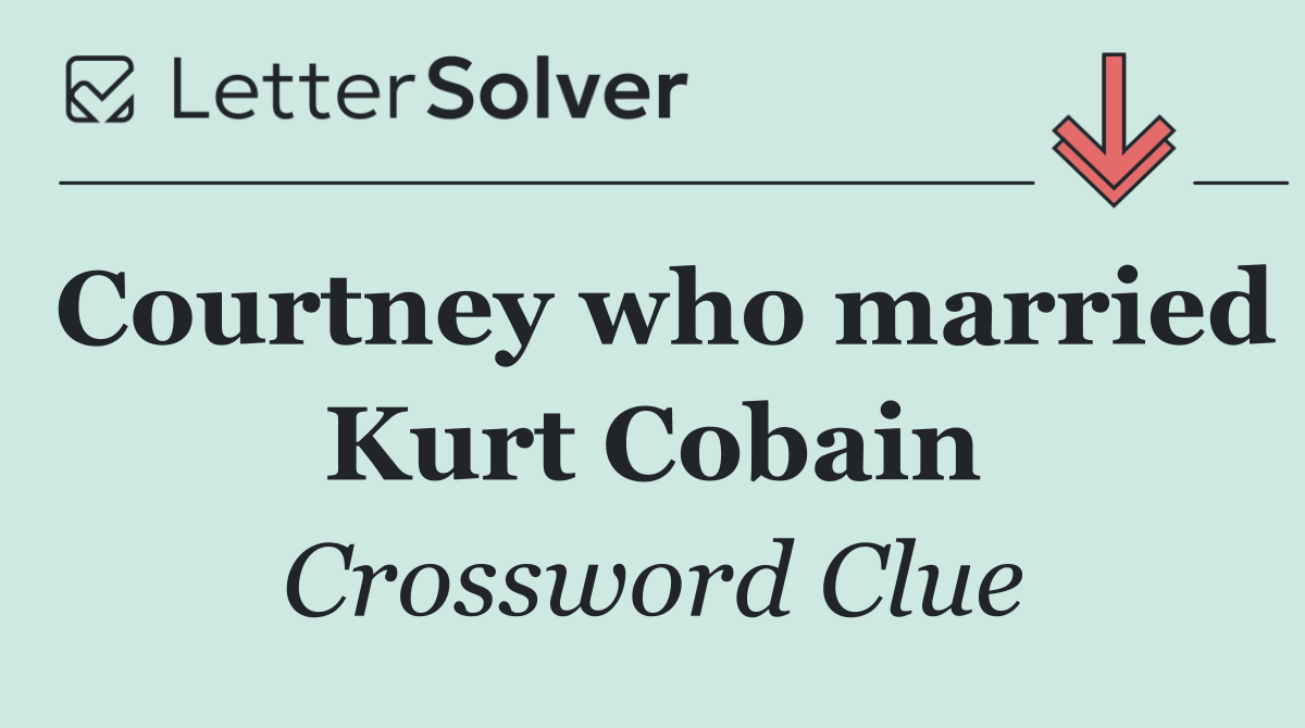 Courtney who married Kurt Cobain