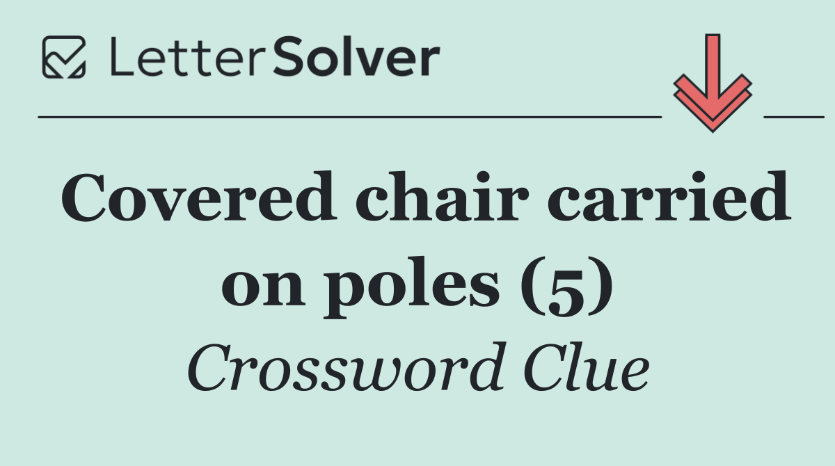 Covered chair carried on poles (5)