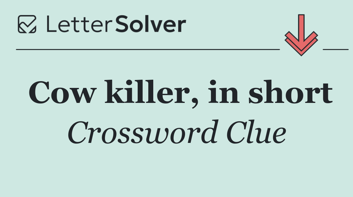 Cow killer, in short