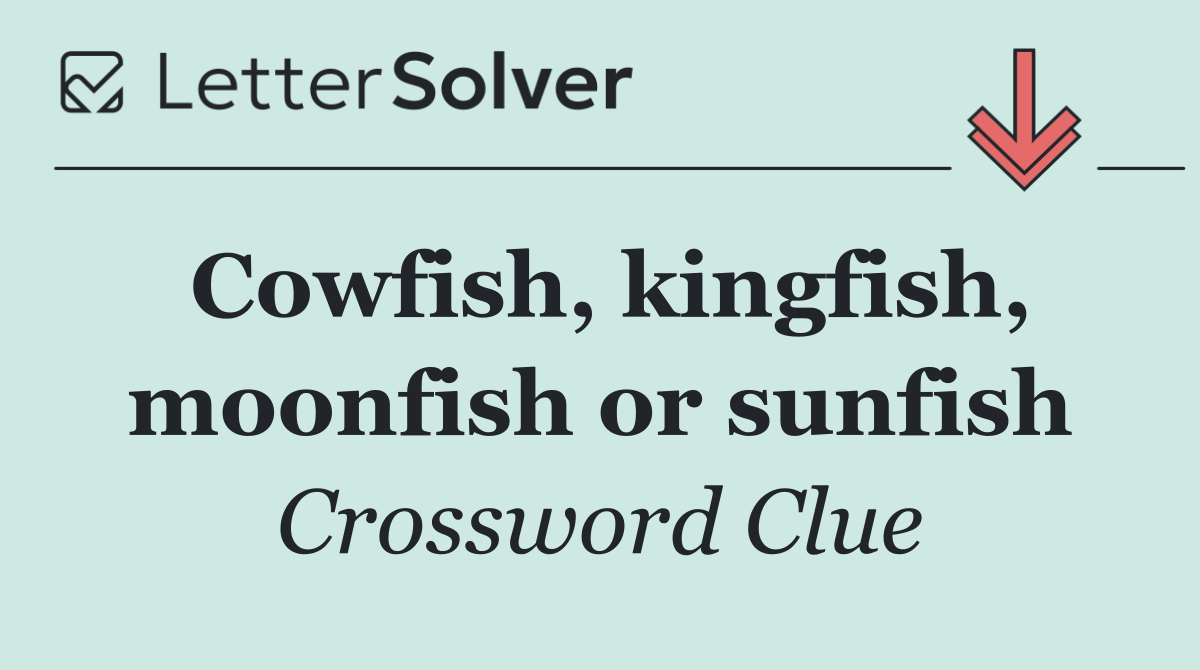 Cowfish, kingfish, moonfish or sunfish
