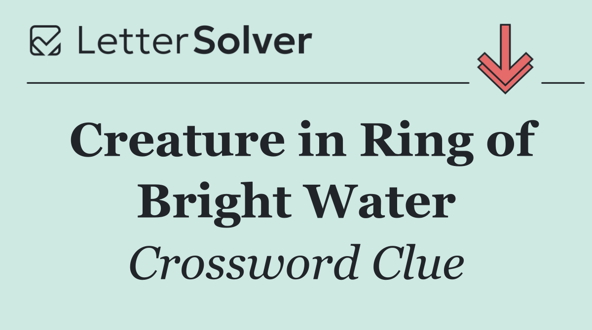 Creature in Ring of Bright Water