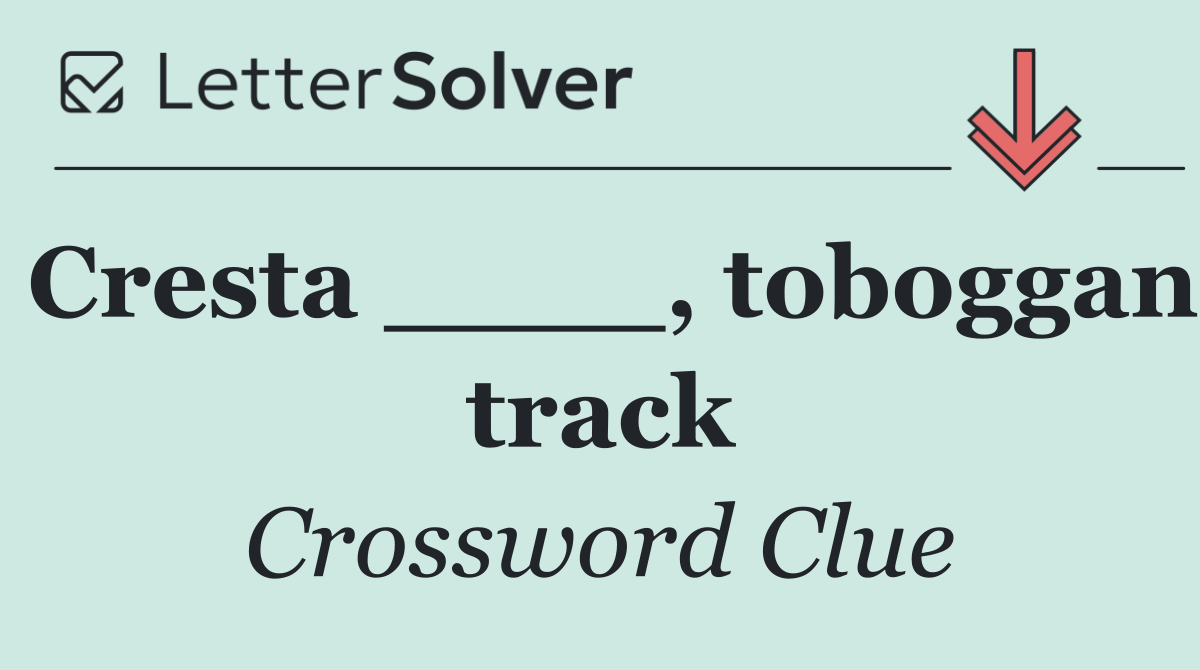 Cresta ____, toboggan track