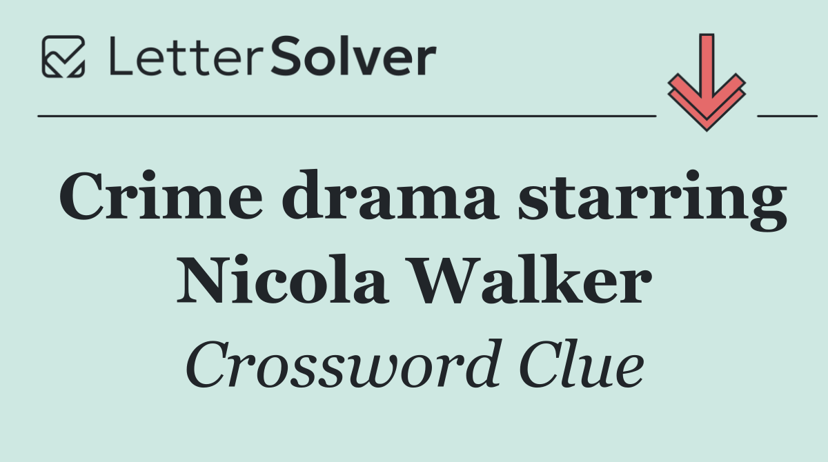 Crime drama starring Nicola Walker