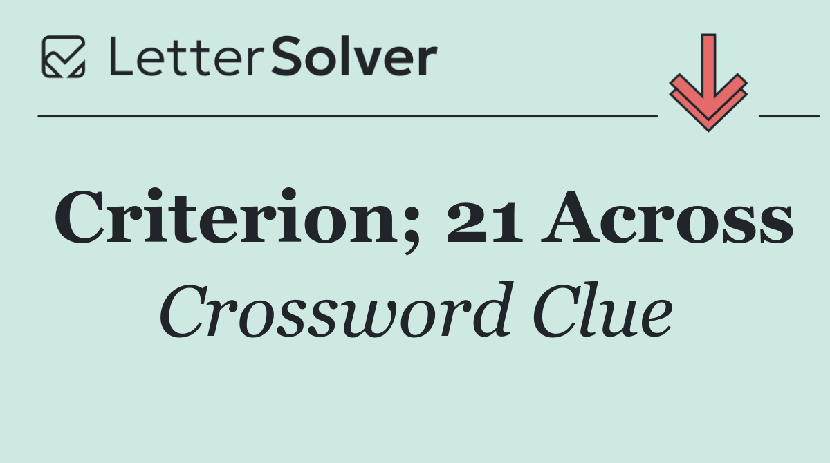 Criterion; 21 Across
