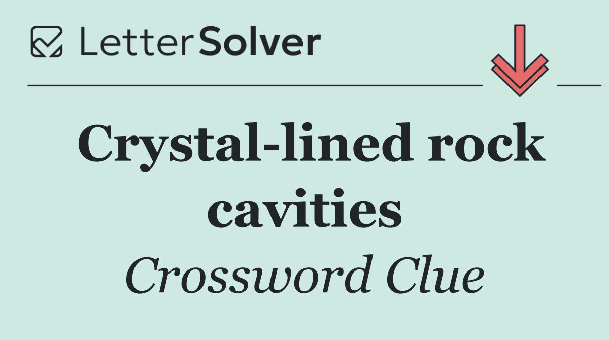 Crystal lined rock cavities