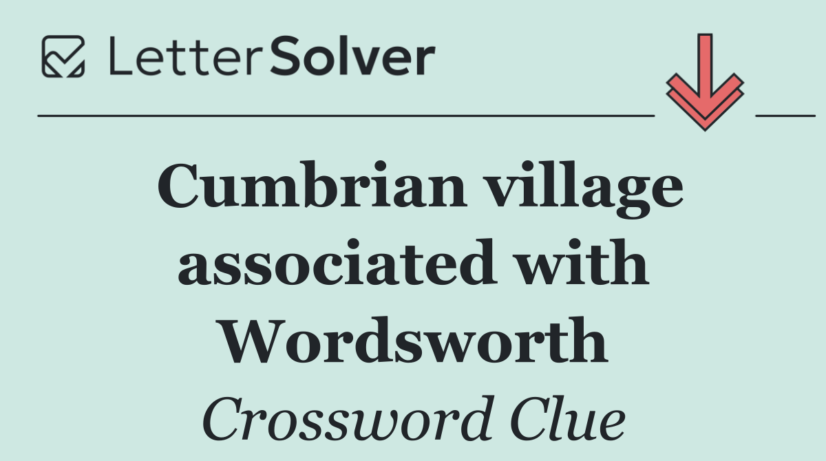 Cumbrian village associated with Wordsworth