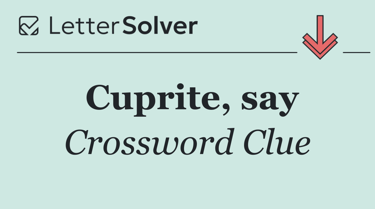 Cuprite, say