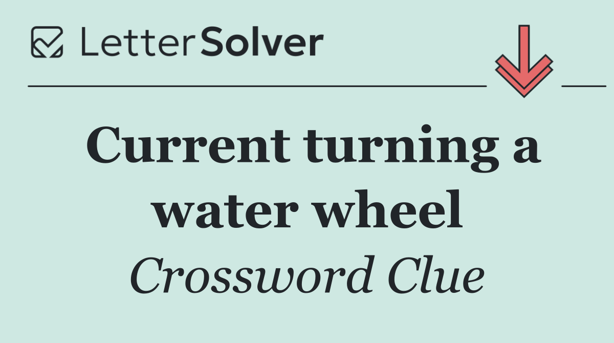 Current turning a water wheel