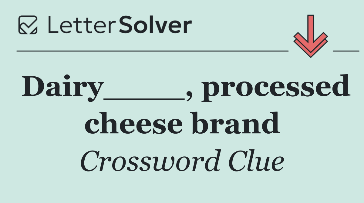 Dairy____, processed cheese brand