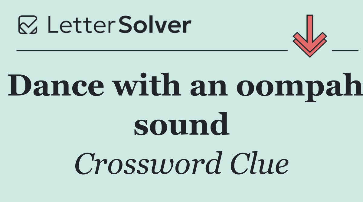 Dance with an oompah sound