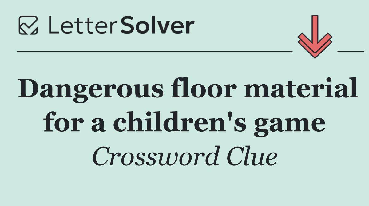 Dangerous floor material for a children's game