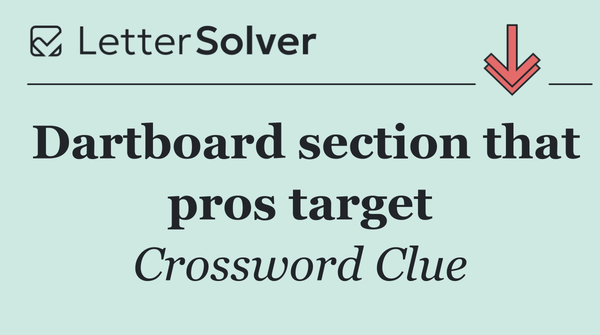 Dartboard section that pros target