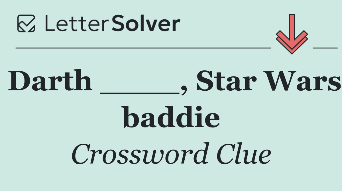 Darth ____, Star Wars baddie