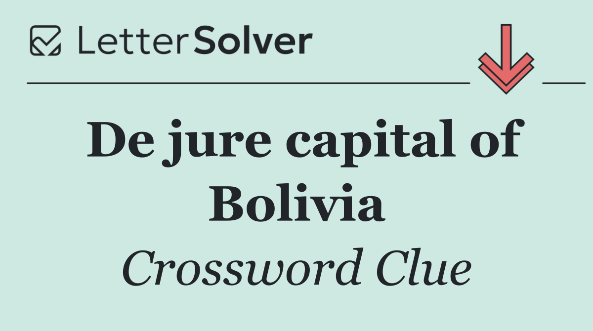 De jure capital of Bolivia