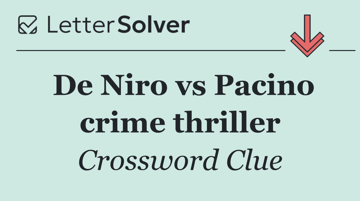 De Niro vs Pacino crime thriller