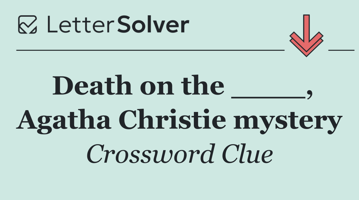 Death on the ____, Agatha Christie mystery