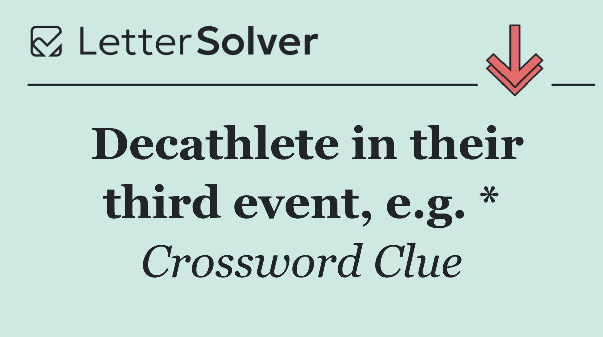 Decathlete in their third event, e.g. *