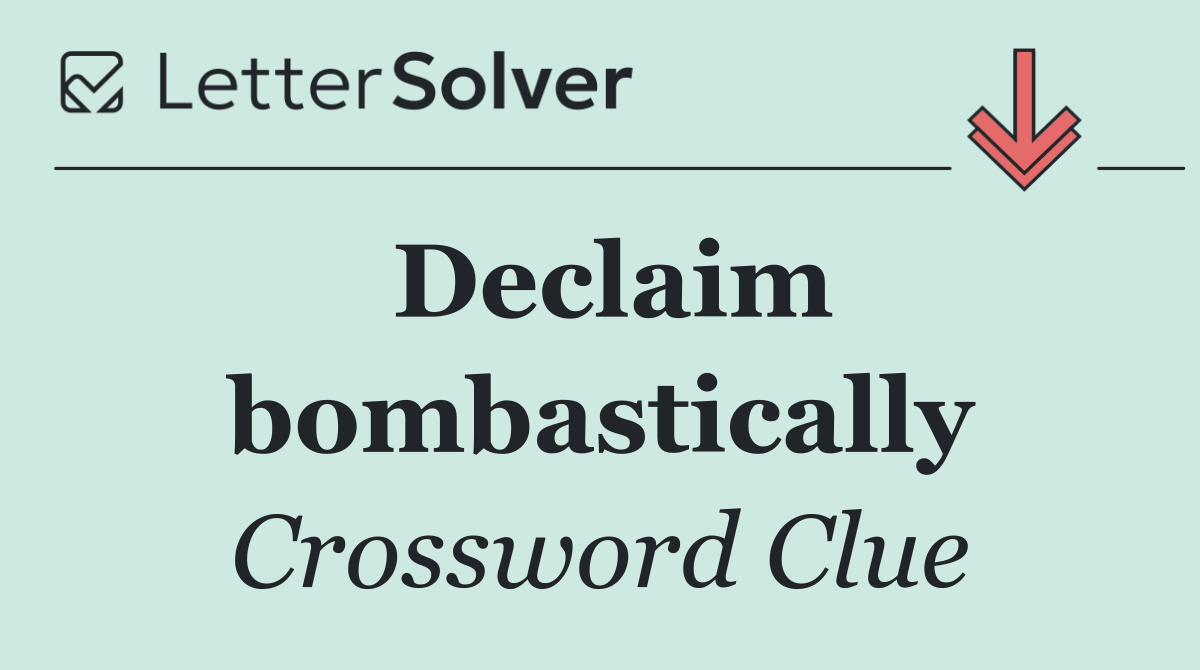 Declaim bombastically