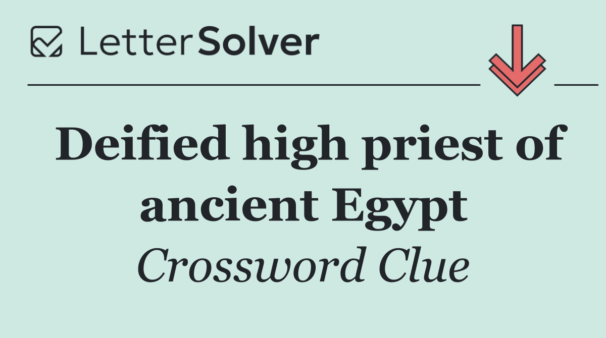 Deified high priest of ancient Egypt