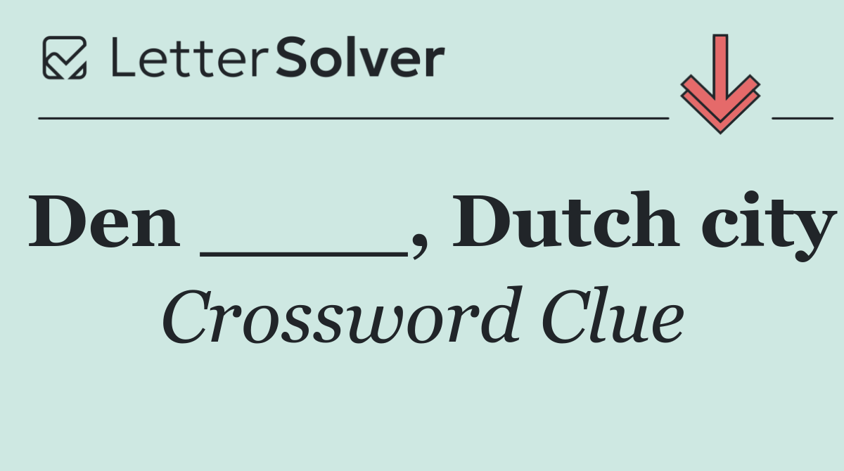 Den ____, Dutch city