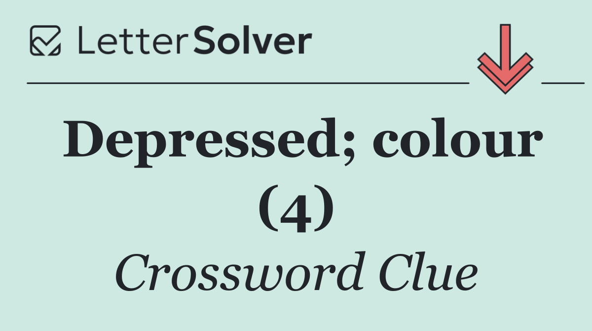 Depressed; colour (4)
