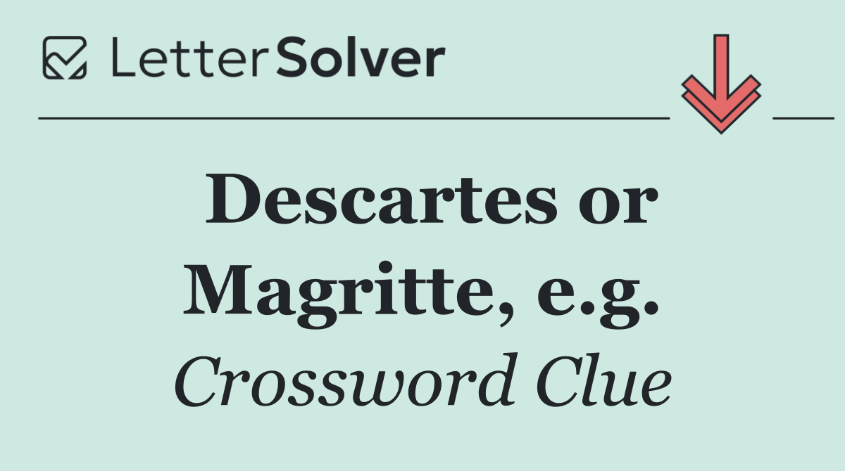 Descartes or Magritte, e.g.