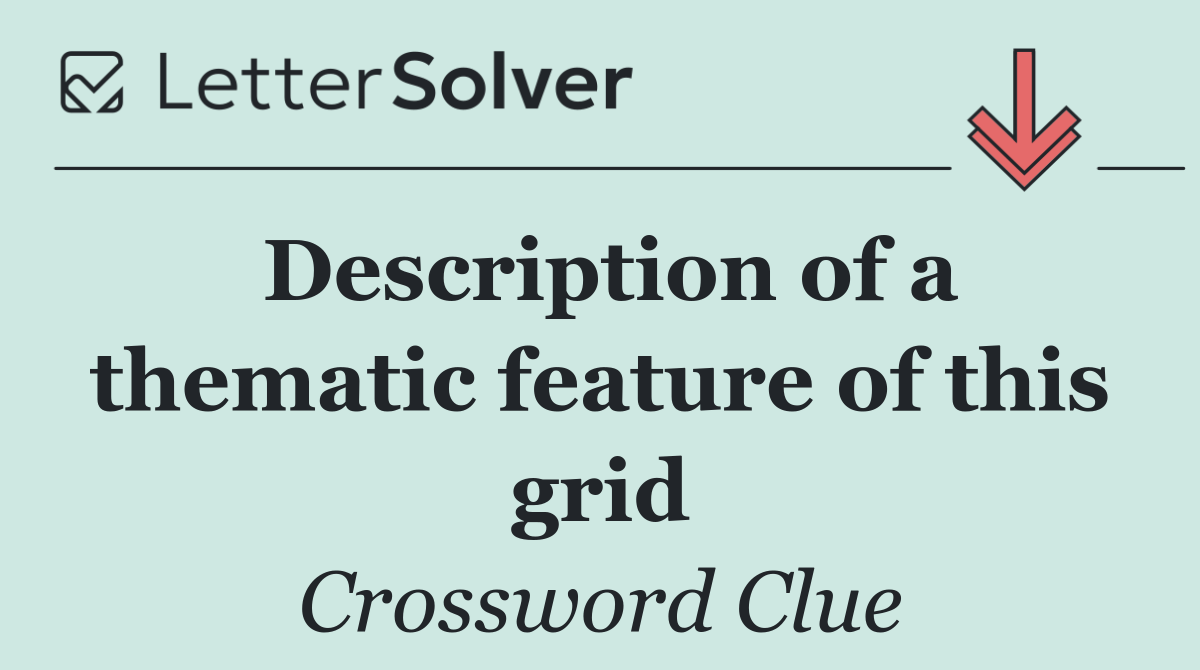 Description of a thematic feature of this grid