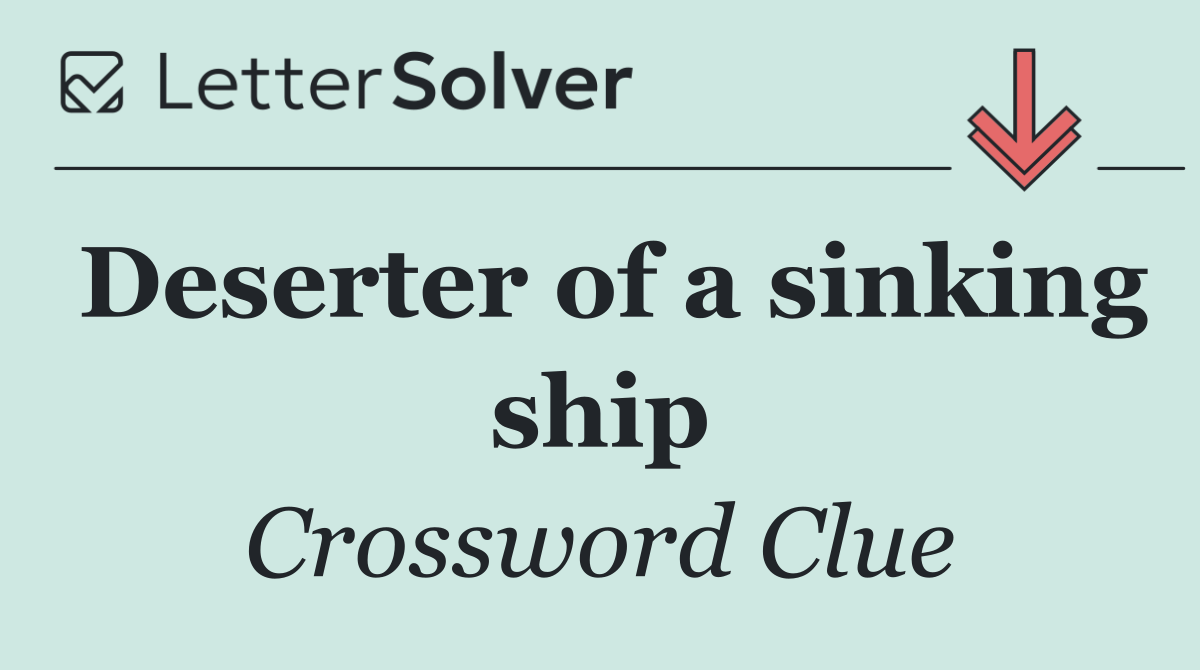 Deserter of a sinking ship