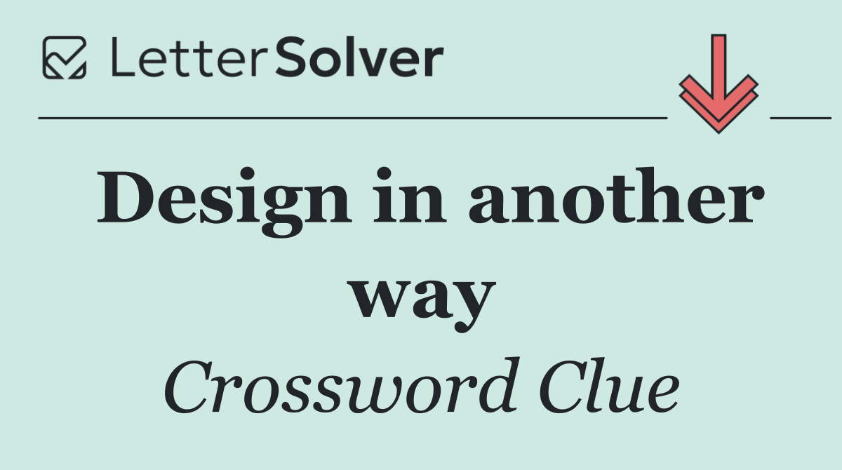 Design in another way