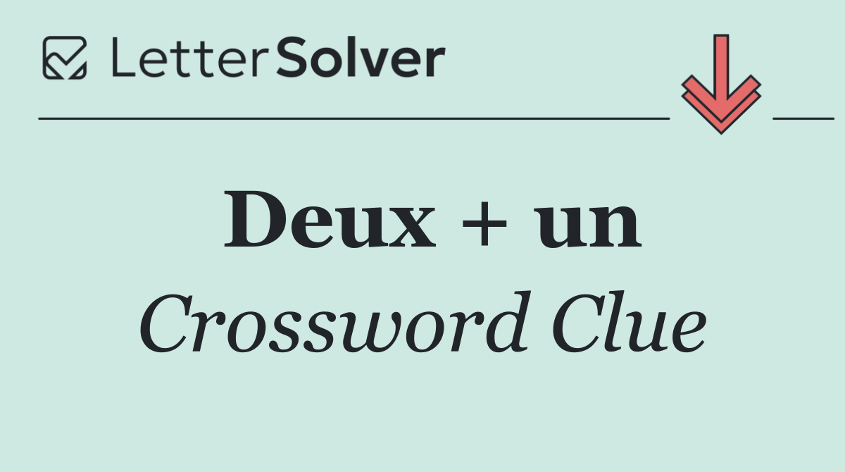 Deux + un