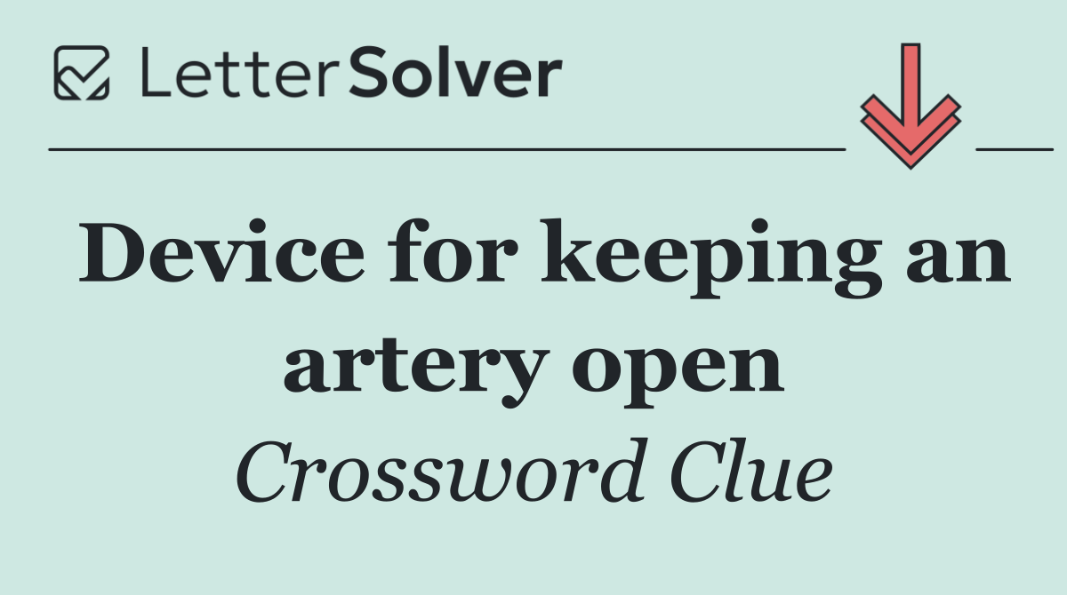 Device for keeping an artery open