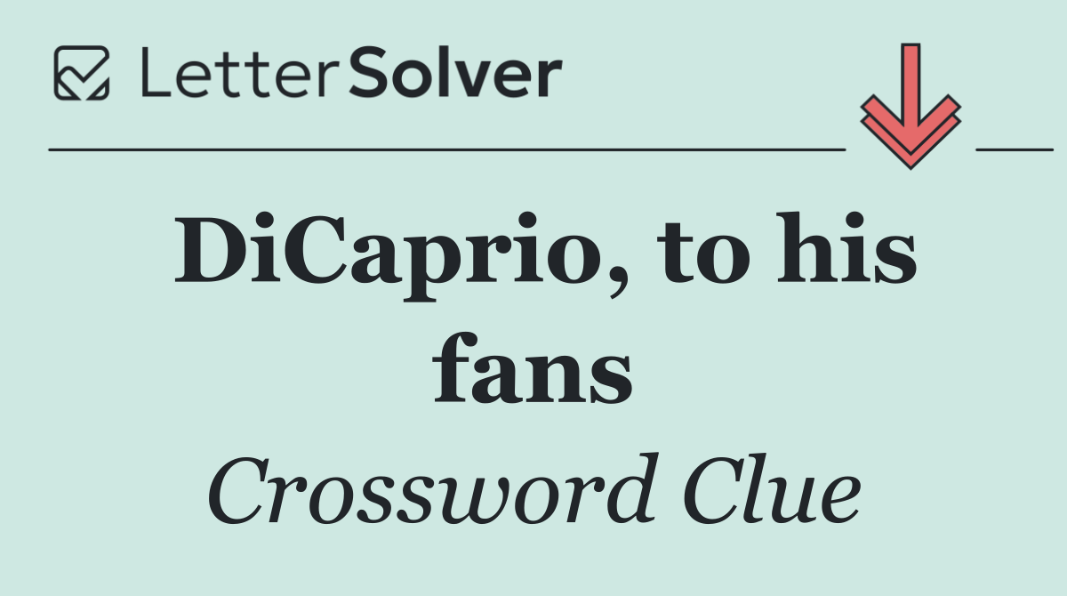 DiCaprio, to his fans